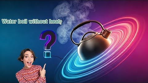 Boiling Water Without Fire: The Science of Impossible Heat