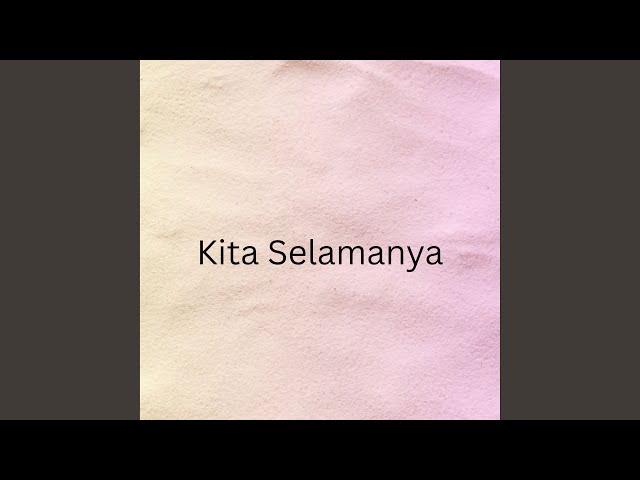 Kita Selamanya