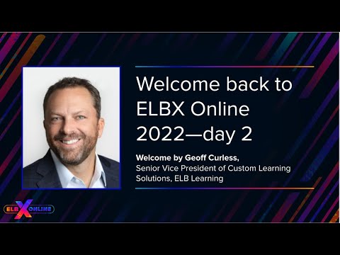 ELBX Online 2022 - Geoff Curless Welcomes Everyone to ELBX Online Day 2 ...