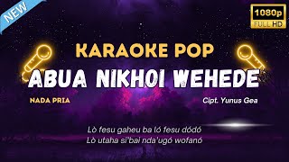 Karaoke Abua Nikhoi Wehede [Nada Pria] karaoke lagu nias terbaru - by Gustav Remix