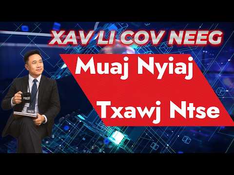 XAV LI TUS NEEG NPLUA NUJ MUAJ NYIAJ THIAB TXAWJ NTSE