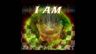 I AM - PML ENT ( MUSIC VIDEO COMING SOON!