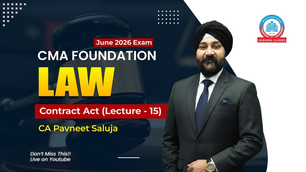 CMA Foundation | June 26 | Law | Contract Act - Lecture 15 | By CA Pavneet Saluja | Agarwal Classes