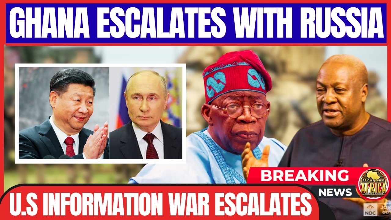 BREAKING: GHANA ESCALATES TENSIONS WITH RUSSIA