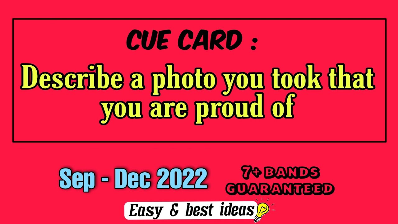 Describe a photo you took that you are proud of cue card september to december 2022 YouTube Describe a photo you took that you are proud of cue card september to december 2022 YouTube