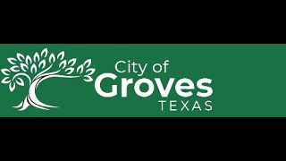 Groves Council Work Session 10 18 2022
