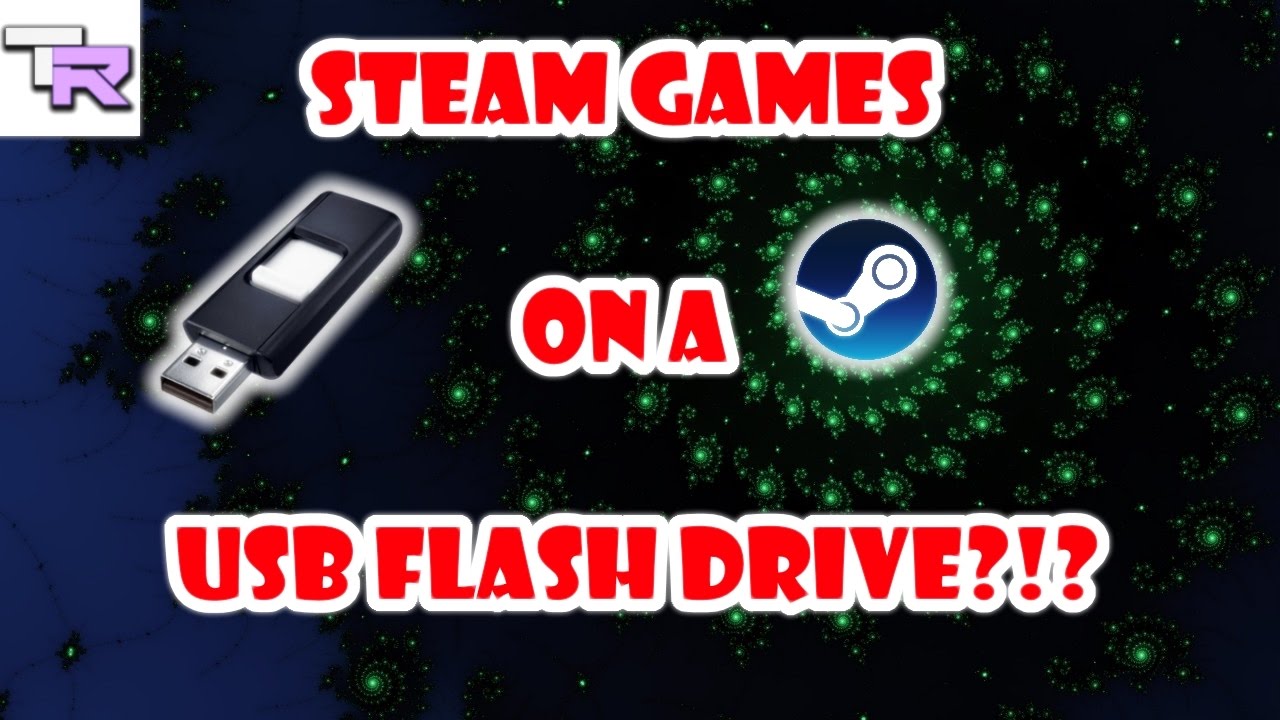 How To Load Any Steam Game From A Usb Flash Drive Youtube