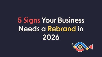 5 Signs Your Business Needs a Rebrand in 2026