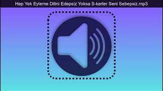 Hep Yek Eyleme Dilini Edepsiz Yoksa Sikerler Seni Sebepsiz