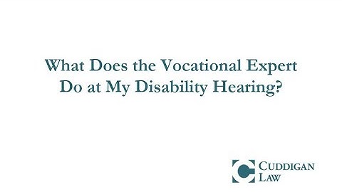 What Does the Vocational Expert Do at My Disability Hearing?