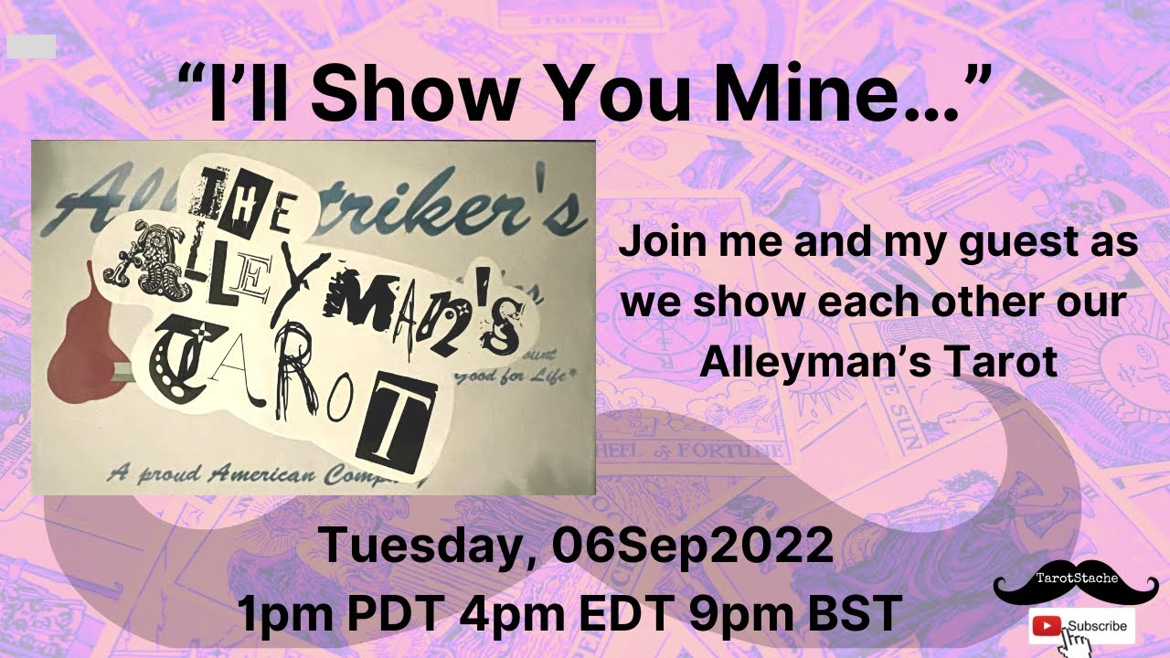 “I’ll Show You Mine…” The Alleyman’s Tarot YouTube