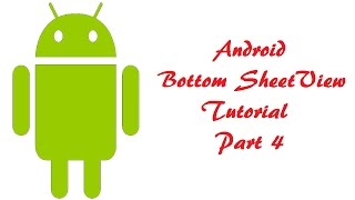Android Bottom Sheet View Tutorial Part 4
