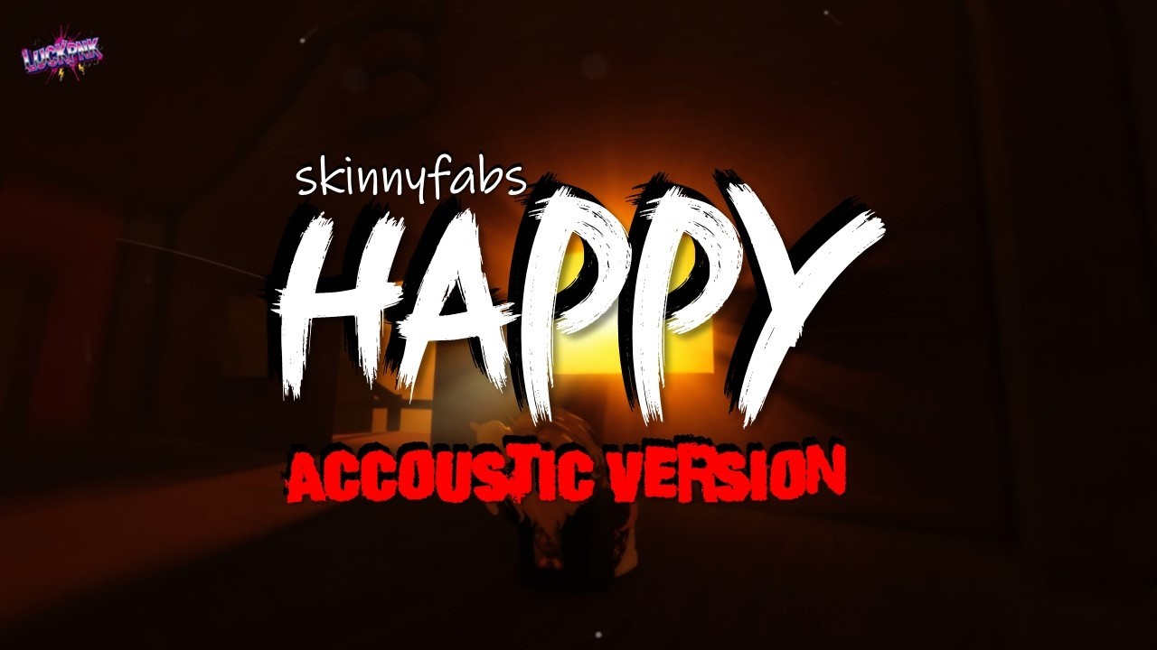 HAPPY - SKINNYFABS | AKUSTTIK MODE TONGKRONGAN