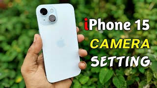 iPhone 15 Camera Settings | Best Camera Settings for iPhone 15 screenshot 5