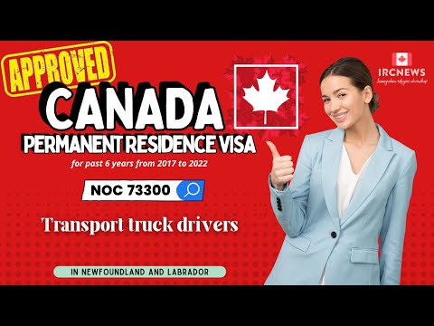 Approved Canada PR visa NOC 73300 Transport truck drivers in NewFoundland for 6 years
