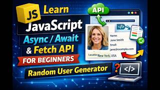Learn JavaScript Async/Await & Fetch API for Beginners | Build a Random User Generator - Part 1