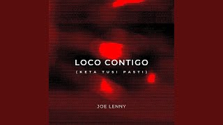 Download Lagu Loco Contigo (Keta Tusi Pasti) MP3