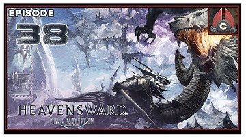 CohhCarnage Plays FFXIV: Heavensward - Episode  38
