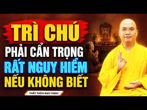 TRÌ CHÚ Ở TẠI NHÀ PHẢI CẨN TRỌNG ĐIỀU NÀY, RẤT NGUY HIỂM NẾU KHÔNG BIẾT | Thầy Thích Đạo Thịnh