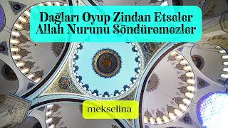 Dağları Oyup Zindan Etseler Allah Nurunu Söndüremezler Kalplere Şifa| Şehit Tahtında • Mekselina