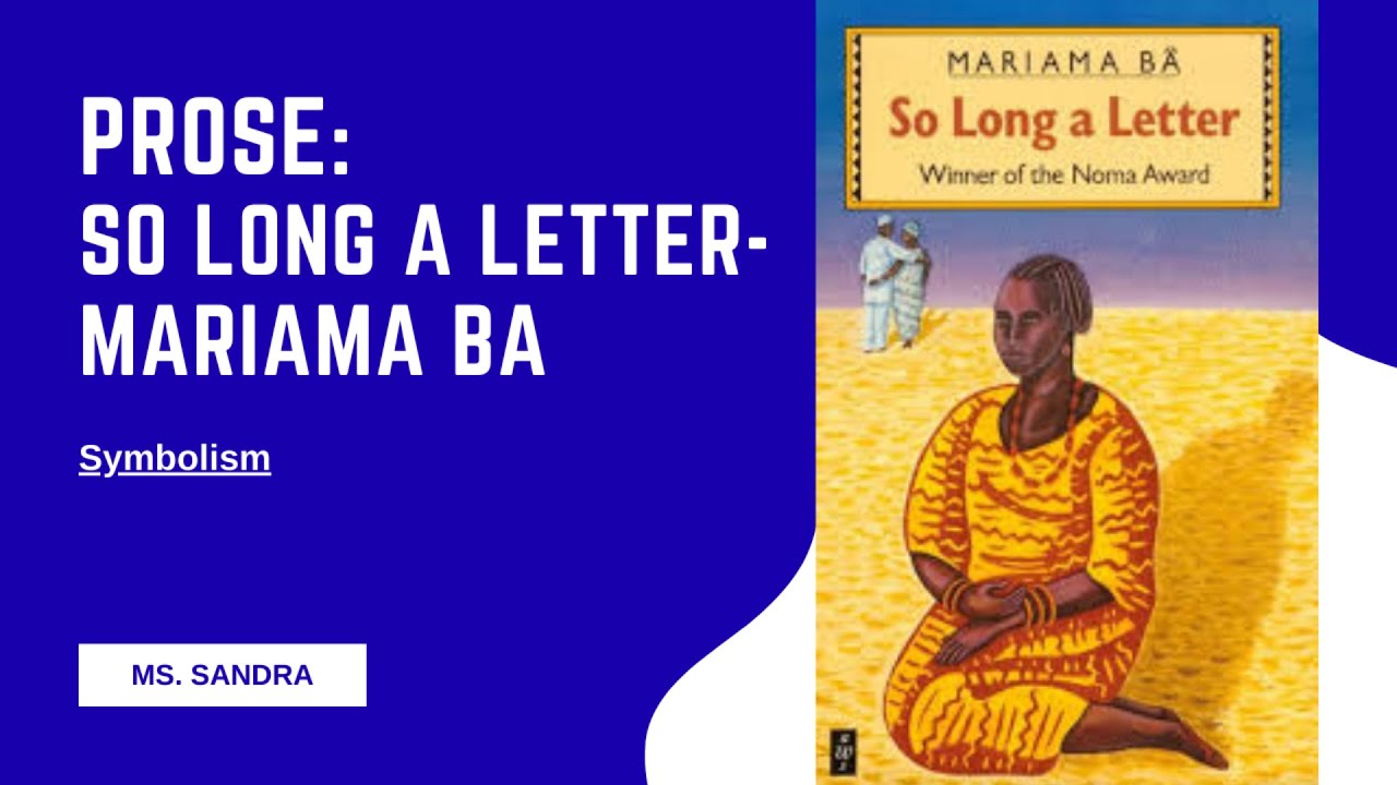 Prose: So Long A Letter - Mariama Bâ - Symbolism - Ms. Sandra