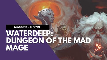 D&D Waterdeep: Dungeon of the Mad Mage! Session 1