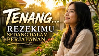 TENANG. Rezekimu Sedang Dalam Perjalanan ✨ lagu Afirmasi Rezeki & Ketenangan