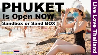 Phuket is open Now | Sandbox or Sand BOX | Let's Talk Thailand #livelovethailand