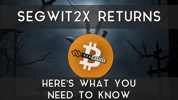 Segwit2x Returns | Here