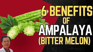 6 Benefits of Ampalaya (Bitter Melon)By Doc Willie Ong - (Internist and Cardiologist)