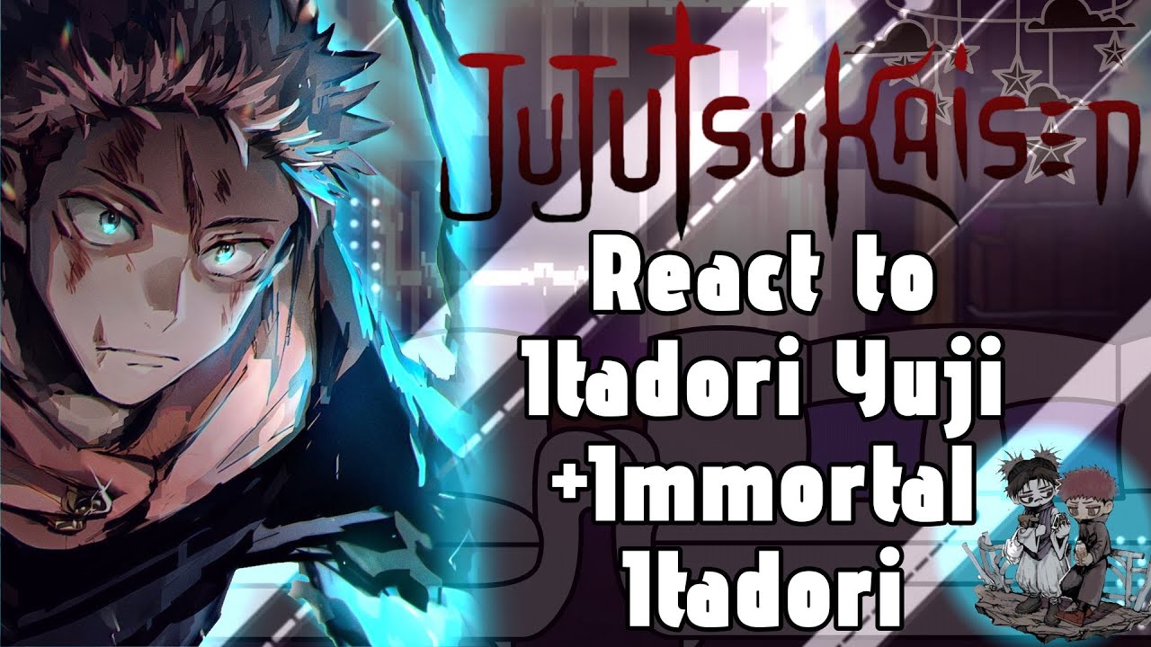 Jujutsu Kaisen React to Itadori Yuji + Immortal Itadori // Gacha React // JJK