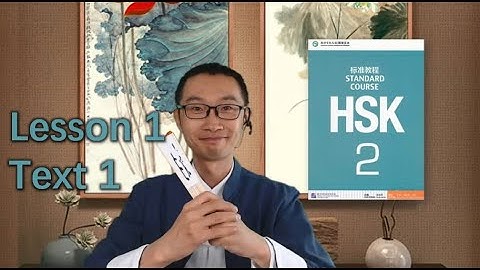 HSK 2 Standard Course – Lesson 1 Text 1 - Teacher Explanation
