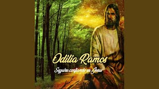 Video thumbnail of "Odilia Ramos - Sigo Confiando En Jesus"