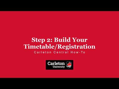 Registration Step 2: Build Your Timetable / Registration | Carleton Central How-To