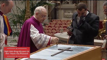 NGHI THỨC ĐÓNG NẮP QUAN TÀI ĐỨC THÁNH CHA PHANXICÔ