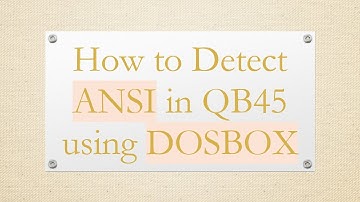 How to Detect ANSI in QB45 using DOSBOX