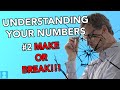 Understanding Your Numbers #2: Make Or Break!