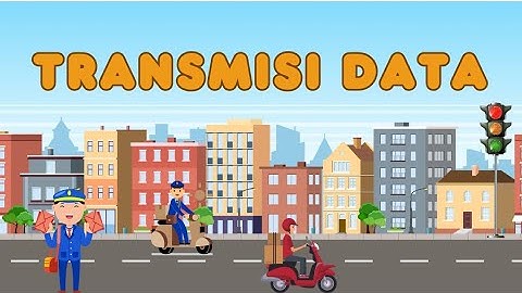 ANIMASI TRANSMISI DATA DAN PAKET DATA - INFORMATIKA KELAS XI