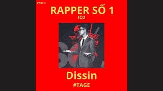 ICD - RAPER SỐ 1 (Dissin TAGE) ROUND 2 | Audio Lyrics | Rap diss