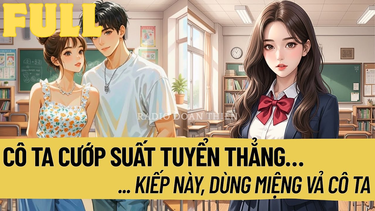 Trúc Mã Và Cô Ta Âm Mưu Cướp Suất Tuyển Thẳng Của Tôi. Và Kiếp Này, Tôi Sẽ Đòi Lại Gấp Trăm Lần!