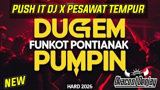 Dugem Funkot Pontianak Pumpin  Push It Dj X Pesawat Tempur  Funkot Hardmix 2026  Okacool Deejay