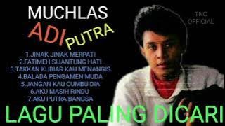 MUCHLAS ADI PUTRA LAGU PALING DICARI