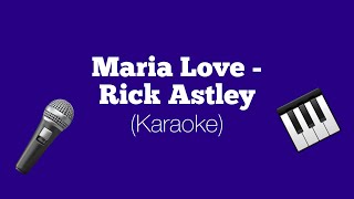Rick Astley - Maria Love (Karaoke)