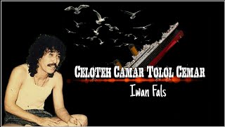Celoteh Camar Tolol Cemar - Iwan Fals | Puisikan lagu Indonesia #iwanfals