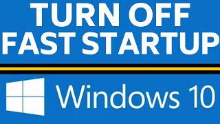 How to Turn Off Fast Startup in Windows 10