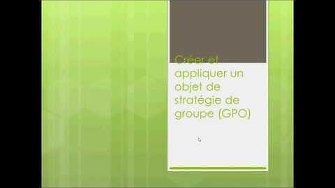 Windows Server - Créer et appliquer un objet de stratégie de groupe