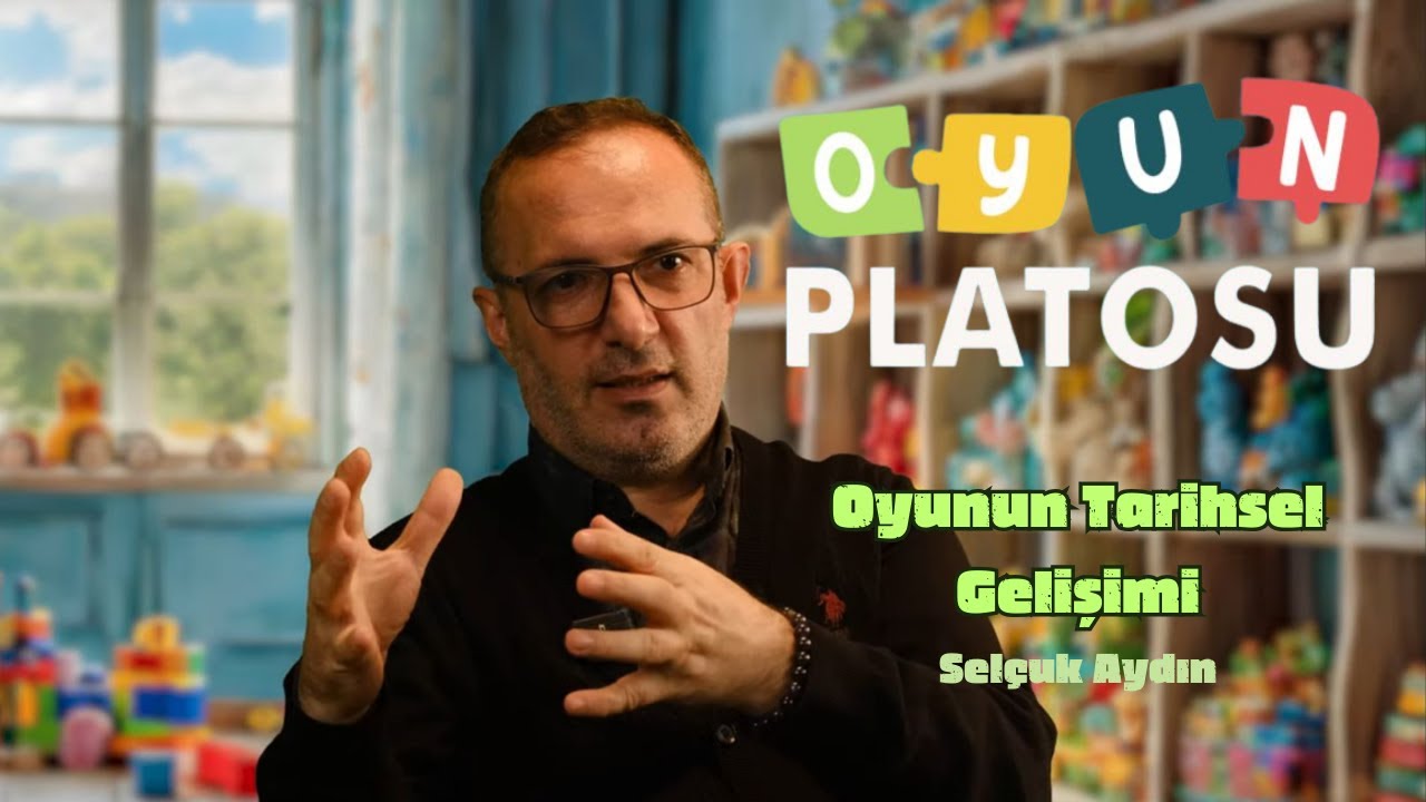 OYUN PLATOSU I Oyunun Tarihsel Gelişimi  -Selçuk Aydın