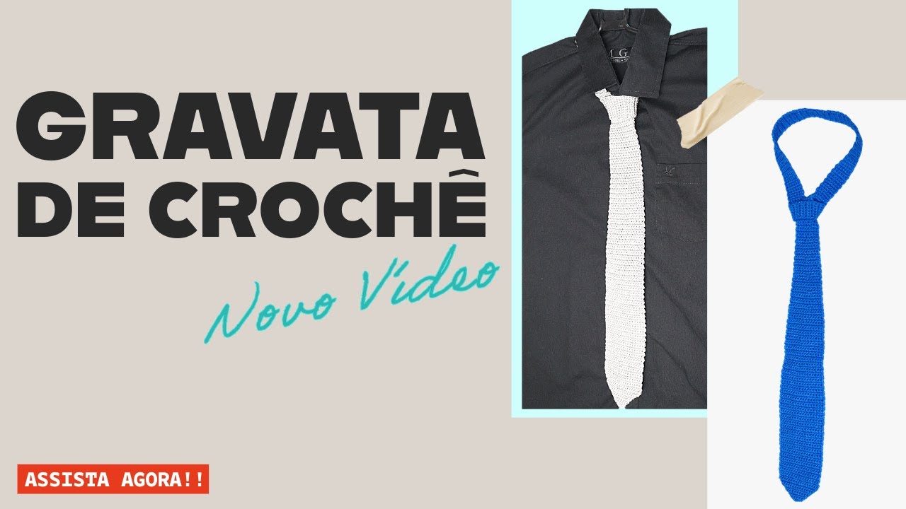 GRAVATA DE CROCHÊ - GRAVATA DE CROCHÊ MASCULINA - CROCHÊ PASSO A PASSO - RECEITA DE CROCHÊ COMPLETA