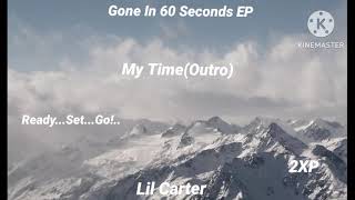 6. 2Xp Lil Carter - My Time Outrogone In 60 Seconds Ep