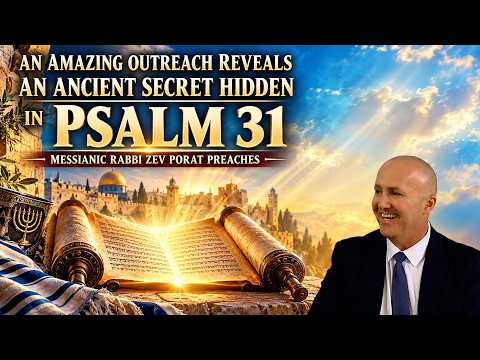 An Amazing Outreach Reveals: An Ancient Secret Hidden In Psalm 31 - Rabbi Zev Porat Preaches